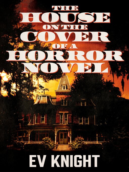 Title details for The House on the Cover of a Horror Novel by EV KNIGHT - Available